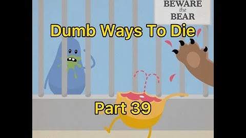 Dumb Ways To Die - Part 39 - Second Gaming Scores