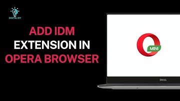 How to Add IDM Extension in Opera Browser