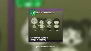 nico's nextbots ost - sherbet lobby w/ bxnji | 𝗲𝘅𝘁𝗲𝗻𝗱𝗲𝗱 𝗲𝗱𝗶𝘁