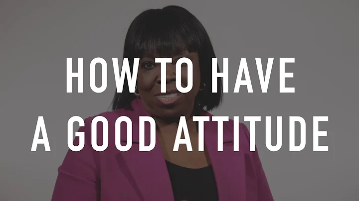 How To Have A Good Attitude - Deborah Pegues