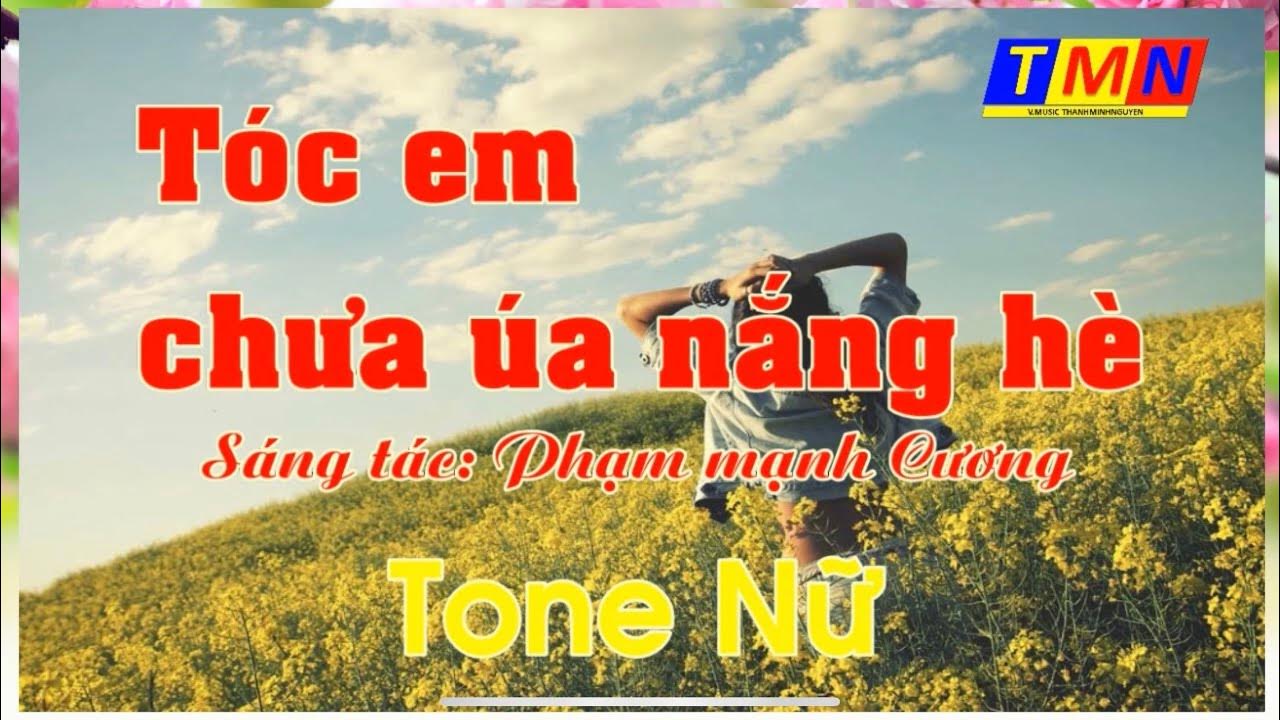 KARAOKE] Tóc em chưa úa nắng hè (Phạm Mạnh Cương – Pre.75) – Tone ...