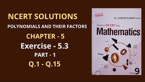 CLASS-9/Ex-5.3/POLYNOMIALS AND THEIR FACTORS/SHRI BALAJI PUBLICATIONS/DR SUDHIR KUMAR PUNDIR/NCERT