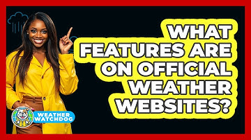 What Features Are On Official Weather Websites?