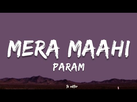 Mera Maahi - Param | Lyrics 