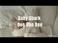 Baby shark doo doo doo  lullaby hymn  nursery rhymes