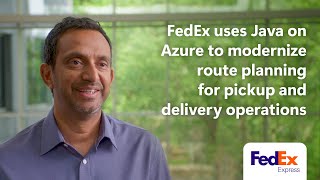 FedEx uses Java on Azure to modernize route planning for pickup and delivery operations