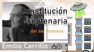 CONSTITUCIÓN SEPTENARIA DEL SER HUMANO con Emilio Carrillo