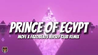 Mofe & Fazobeats - Prince Of Egypt (Jersey Club Remix) \