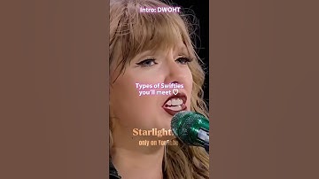 Types of Swifties you’ll meet ✨| StarlightX12 | #trending#taylorswift