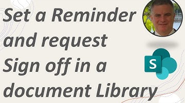 How to set a reminder and request sign off in a SharePoint Document library?