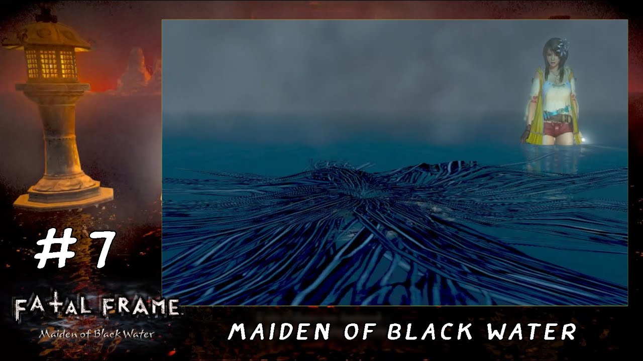PROJECT ZERO MAIDEN OF BLACK WATER | 7.MAIDEN OF BLACK WATER