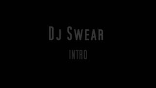 Dj Swear - INTRO (HD AUDIO 320KBPS )