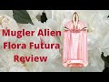 Mugler Alien Flora Futura Review | Best Alien fragrance for spring