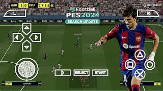  eFootball PES 2024 PPSSPP Camera PS5 Full Update Tim Er... 