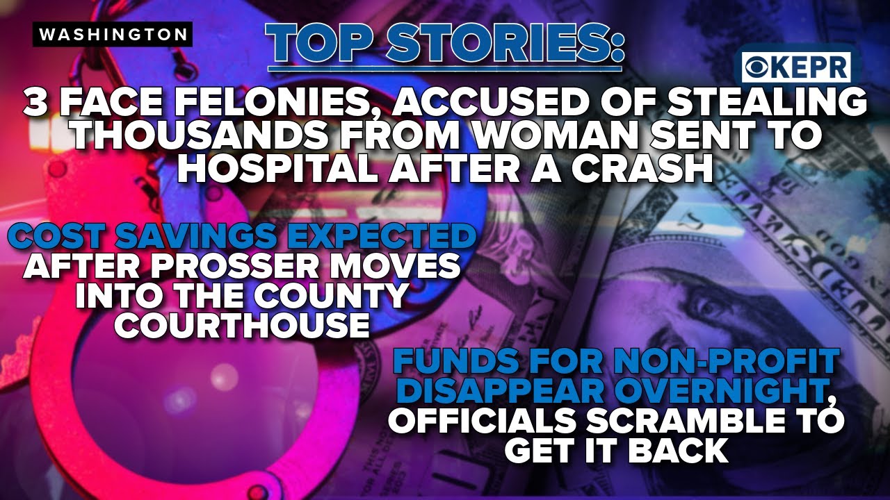 TOP STORIES: 3 facing felony charges after stealing thousands from woman hospitalized after crash