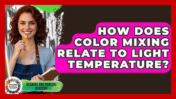 How Does Color Mixing Relate To Light Temperature? - Drawing and Painting Academy