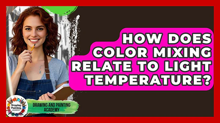 How Does Color Mixing Relate To Light Temperature? - Drawing and Painting Academy