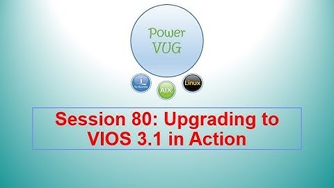 80 Upgrading to VIOS 3.1 in Action