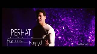 Repa ft Perhat Atayew - Hany Gel HD 2017
