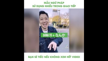 Mẫu ngữ pháp sử dụng nhiều trong giao tiếp #shorts