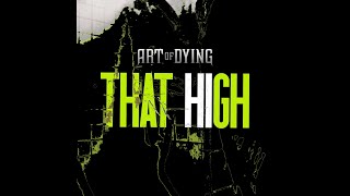 Watch Art Of Dying That High video