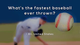 What's the fastest baseball ever thrown?