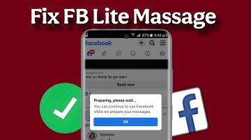 Fix Facebook Lite Message ‘Preparing Please Wait’ Now! || Tech Wash
