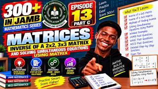 Details 300+ in JAMB Mathematics EP 13 PART C – Matrices | Inverse of 2×2 & 3×3 Matrices + Simult Equations News
