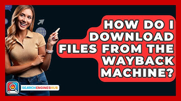 How Do I Download Files From The Wayback Machine? - SearchEnginesHub.com