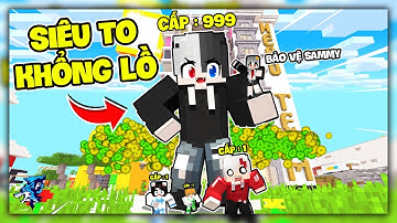 Minecraft Nhưng Kinh Nghiệm Càng Nhiều Thì Bạn Càng To | Siro Che Chở Sammy Trở Thành Người Khổng Lồ