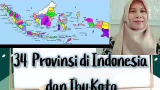 Menghafal 34 Provinsi di Indonesia dan Ibu Kota (Part 1)