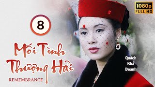 Phim TVB Mối Tình Thượng Hải (Remembrance) 8/22 | Trương Trí Lâm, Quách Khả Doanh | 1994