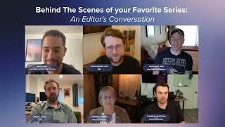 Behind The Scenes of your Favorite Series: An Editors Conversation