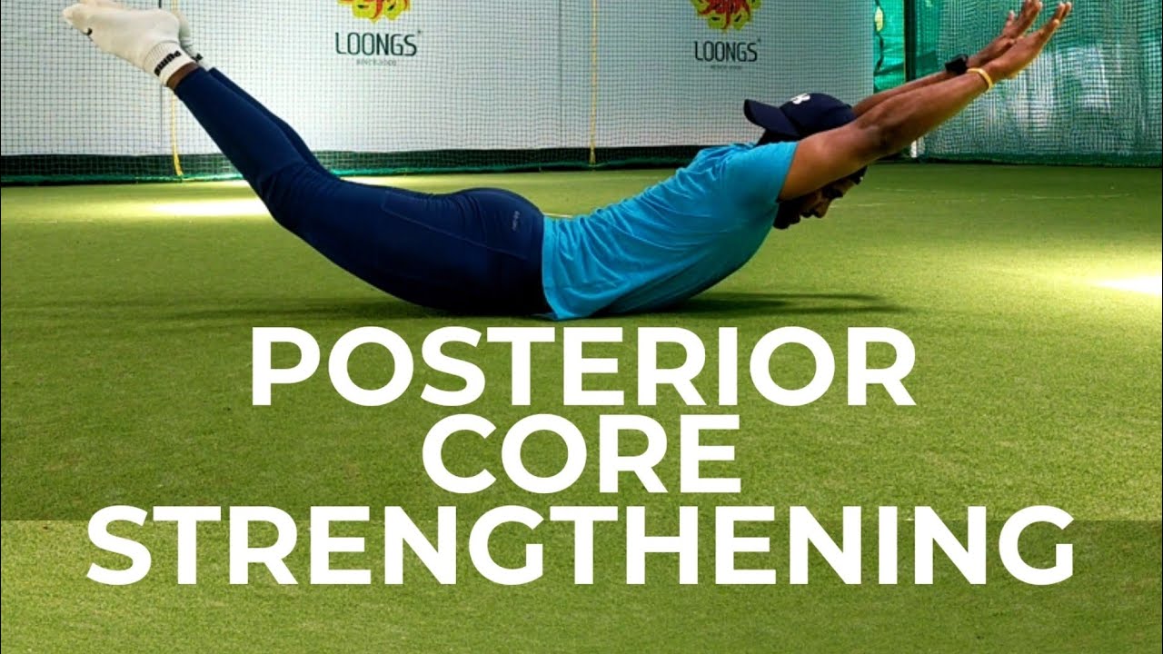 CORE STRENGTHENING POSTERIOR CORE STRENGTHENING LOONGS CRICKET