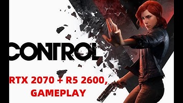 Control 1440p DLSS  GAMEPLAY RTX 2070 R5 2600