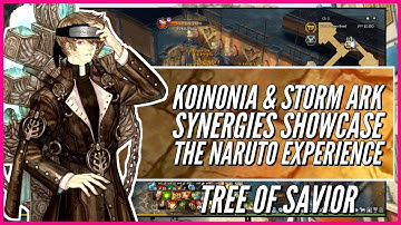 Koinonia & Storm Ark Synergies Showcase - The Naruto Experience | Tree of Savior