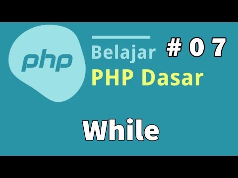 07 Belajar PHP Dasar - Perulangan (While)