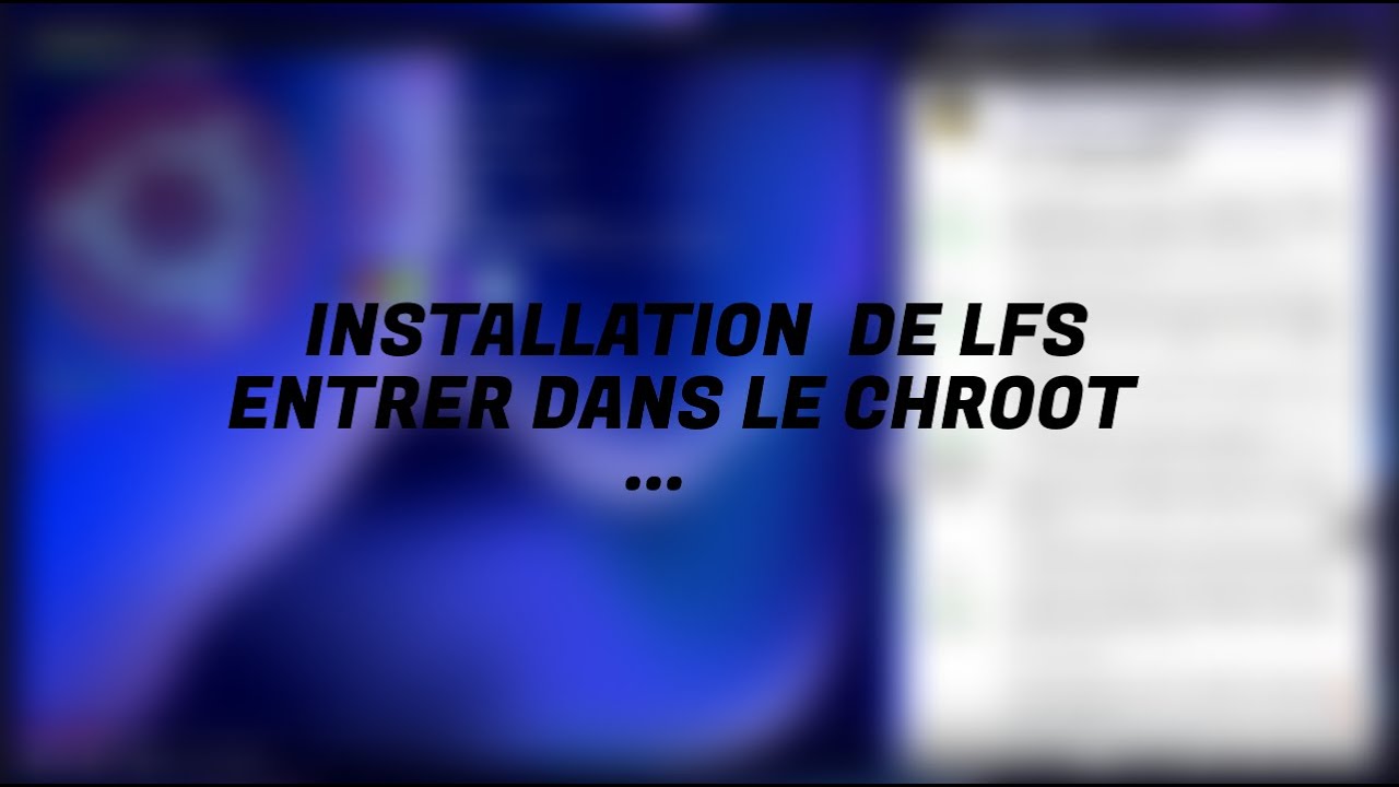 J'installe LFS ( Linux from scratch ) [FR] [2 - ?] [On entre dans le ...