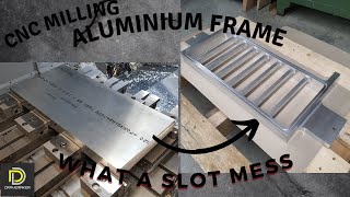 Aluminium Frame Cnc Milling. What A Slot Mess