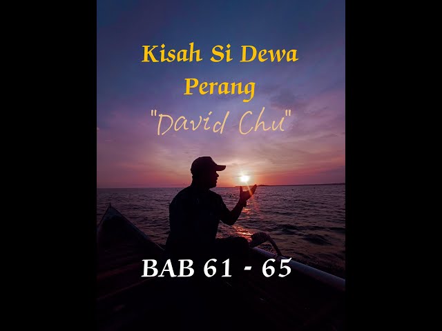 Kisah Si Dewa Perang Tampan DAVID CHU || BAB 61 - 65 class=