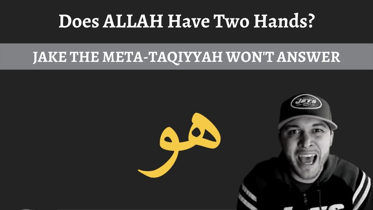 Does Allah Have 2 Hands Jake Muslim Metaphysician Waffles YouTube