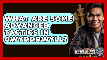 What Are Some Advanced Tactics In Gwyddbwyll? - The Board Game Xpert