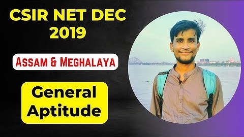 CSIR NET DEC 2019 (Assam & Meghalaya) | General Aptitude | Part A | 💯 Complete Solution