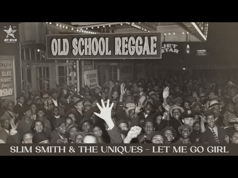 Slim Smith & The Uniques - Let Me Go Girl (Official Audio