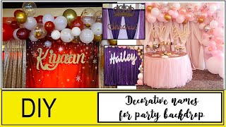 DIY Decorative names and signs for party backdrop
