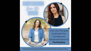 Confessions from the Couch How One Therapist Confronted Her Own Insecure Attachment Issues