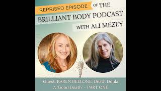 A 'Good Death’ with Karen Bellone, Death Doula: Embracing Life & Mortality PART ONE