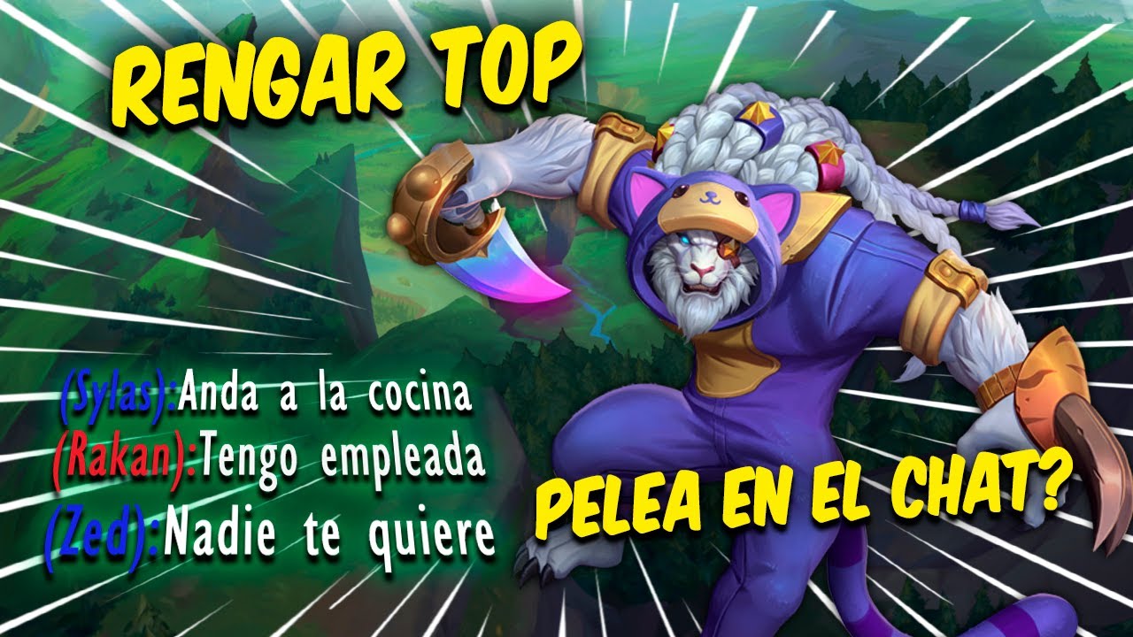 RENGAR TOP - PELEA EN EL CHAT!!