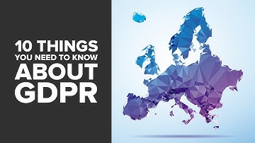 10 Things You Need to Know About GDPR