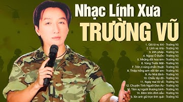 Nhạc Lính Xưa TRƯỜNG VŨ Nghe Muốn KHÓC nức nở - Liên Khúc GIÃ TỪ VŨ KHÍ nức nở con tim